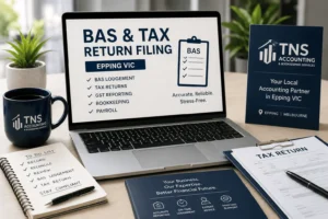 Expert BAS & Tax Return Services in Epping VIC by TNS Accounting & Bookkeeping Services